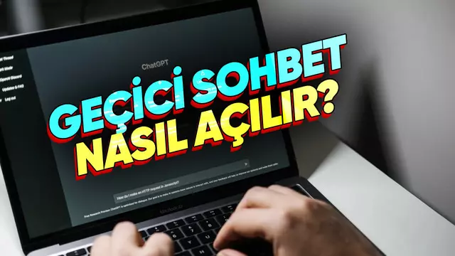 ChatGPT'de Kaydedilmeyen Geçici Sohbet Nasıl Yapılır?