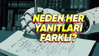 Yapay Zekâ Neden Aynı Soruyu Her Zaman Aynı Şekilde Yanıtlamaz?