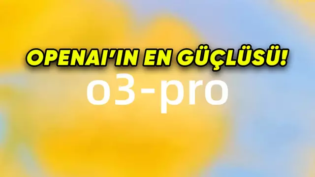 OpenAI, o3-pro'yu Yayımladı: İşte Özellikleri