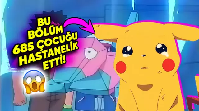 685 Kişinin Nöbet Geçirmesine Sebep Olan Pokémon Bölümü