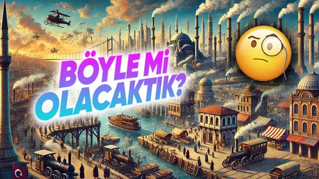 Osmanlı Devleti'nde Sanayi Devrimi Yaşansaydı Ne Olurdu?