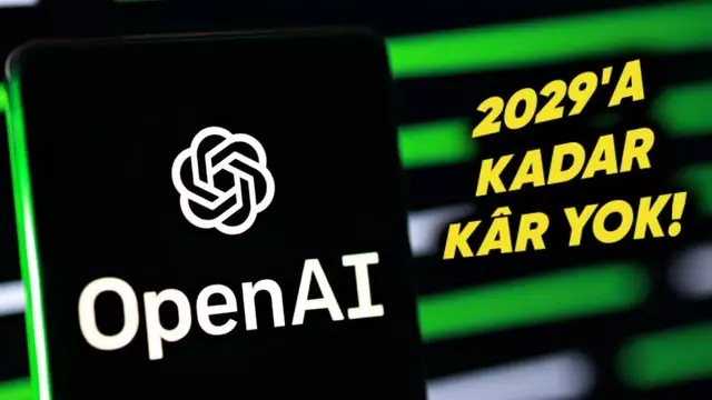 OpenAI, 2029'a Kadar Kâr Elde Edemeyecek 1 OpenAI, 2029'a Kadar Kâr Elde Edemeyecek