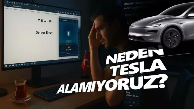 Tesla'dan Sipariş Verilemiyor İddiaları Hakkında Açıklama