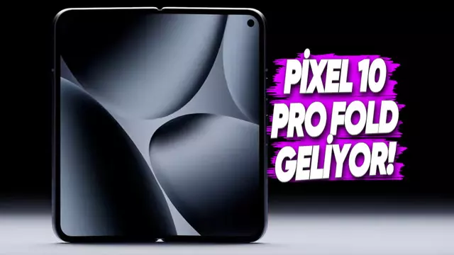 Google Pixel 10 Pro Fold'un Resmî Tasarımı Paylaşıldı [Video]