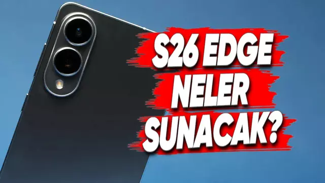 Samsung Galaxy S26 Edge'in İşlemcisi Ortaya Çıktı!
