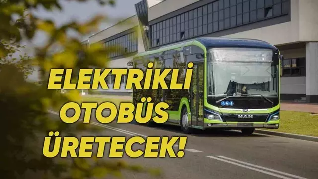 Dünyaca Ünlü MAN, Ankara’da Elektrikli Otobüs Üretimi İçin Harekete Geçti