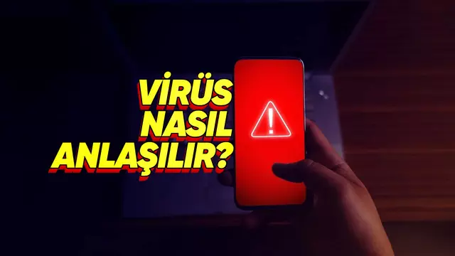 Telefona Virüs Bulaştı mı Nasıl Anlaşılır?