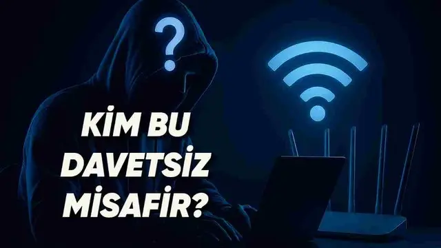 Wi-Fi Ağına Başkası Girmiş mi? Nasıl Anlaşılır?