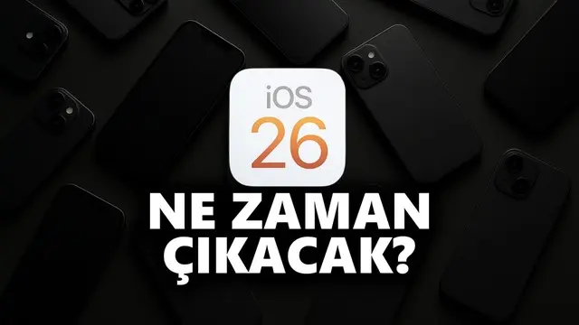 iOS 26 Ne Zaman Kullanıma Sunulacak?