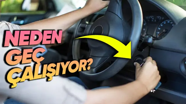 Araç Neden Geç Çalışır? - Webtekno – Güncel Teknoloji Haberleri ve Video İncelemeleri