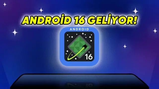 Android 16 Bugün Tanıtılacak: Canlı Yayın Nasıl İzlenir?