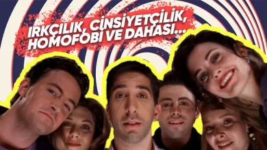 Friends Dizisi Günümüzde Yayınlansaydı Neden Linç Yerdi?