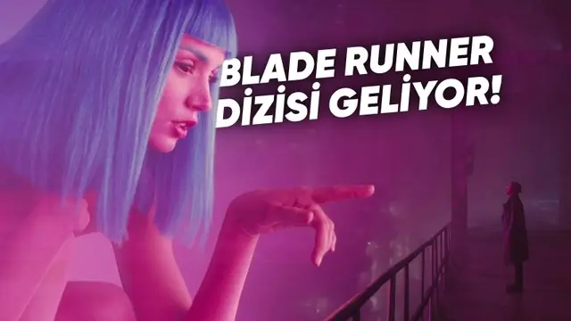 Efsane Bilim Kurgu Blade Runner'ın Dizisi Onay Aldı!