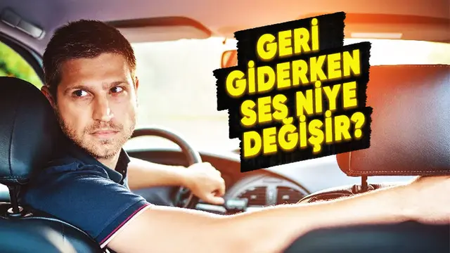 Arabalar Geri Giderken Neden Farklı Ses Çıkarır?