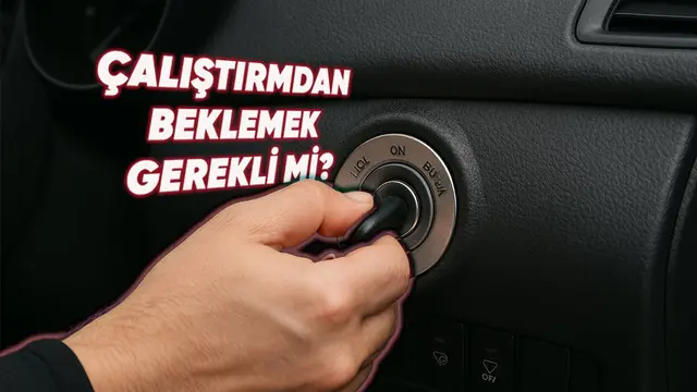 Arabayı Çalıştırdıktan Sonra Beklemeye Gerek Var mı?