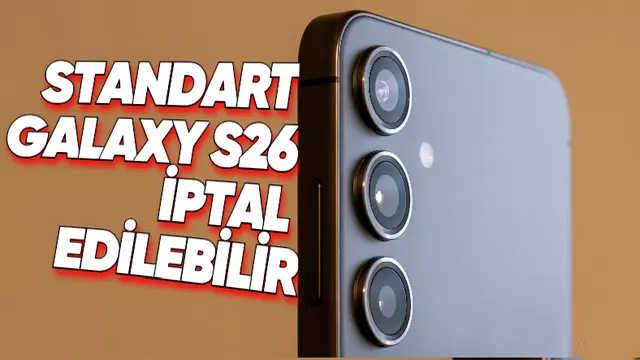 İddia: Samsung, Galaxy S26'da Standart Modeli Kaldırabilir