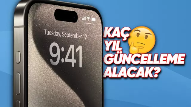 iPhone 15'in Kaç Yıl Güncelleme Alacağı Açıklandı