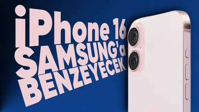 iPhone 16'nın Tasarımı Samsung Telefonlara Benzeyebilir