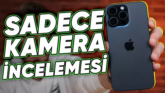 iPhone 15 Pro Max Kamera İncelemesi