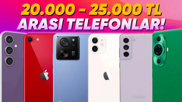 20.000-25.000 TL Arası En İyi Telefonlar 1 20.000-25.000 TL Arası En İyi Telefonlar