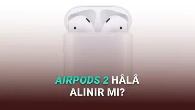 AirPods 2 Hâlâ Alınır mı? İşte Fiyatı ve Özellikleri