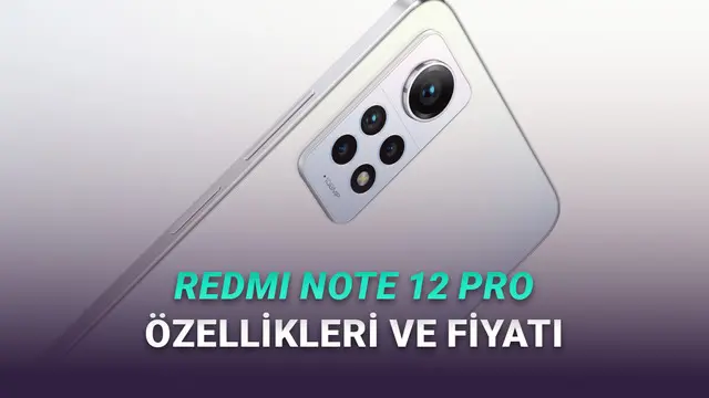 Fiyat Performans Canavarı Redmi Note 12 Pro Hâlâ Alınır mı? Özellikleri ve Fiyatı
