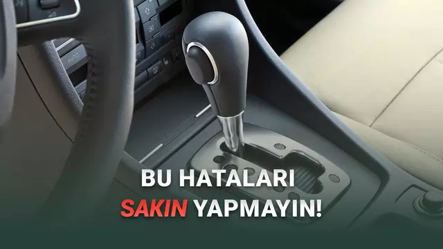 İlk Kez Otomatik Vites Araba Kullanacakların Bilmesi Gereken İpuçları