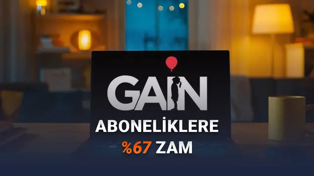 Gain Abonelik Ücretlerine %67 Zam Geldi 1 Gain Abonelik Ücretlerine %67 Zam Geldi