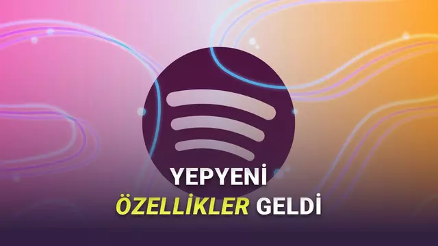 Spotify'ın 5 Yeni Özelliği Kullanıma Sunuldu (Nasıl Kullanacağınızı da Anlattık)