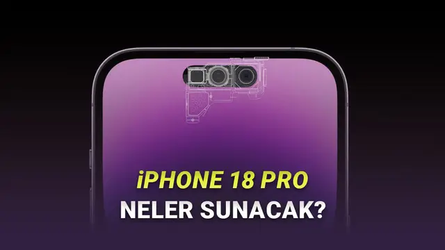 iPhone 18 Pro ile Geleceği Söylenen 6 Yeni Özellik