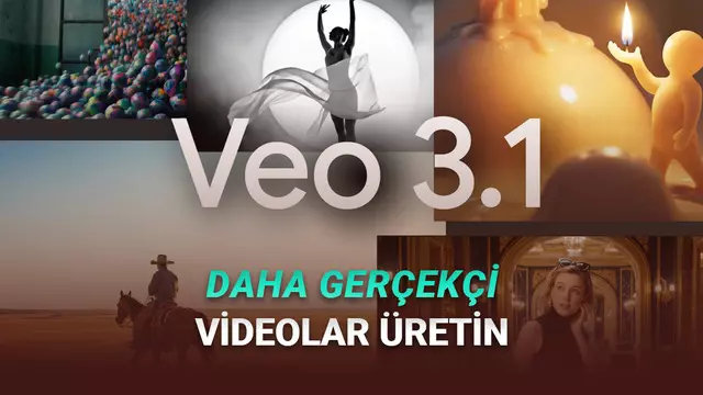 Çok Daha Gerçekçi Videolar Oluşturmanızı Sağlayan Google Veo 3.1 Duyuruldu