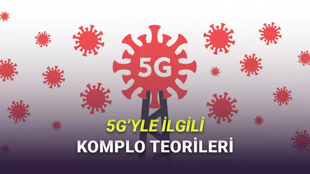 Yakında Daha Oldukca Duyacağız: 5G ile İlgili Beyin Yakan Komplo Teorileri 1 Yakında Daha Çok Duyacağız: 5G ile İlgili Beyin Yakan Komplo Teorileri