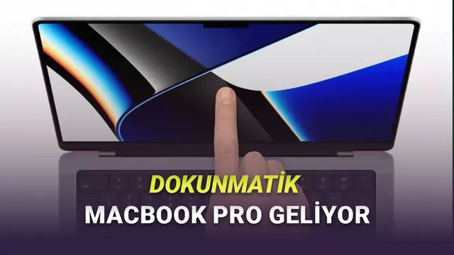 OLED ve Dokunmatik Ekranlı MacBook Pro'nun Ne Zaman Geleceği Açıklandı