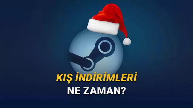 [2025] Kış Soğuğunun Oyunlar İçin En Sıcak Dönemi Steam Kış İndirimleri Ne Zaman?
