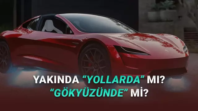 Elon Musk Açıkladı: "Uçan" Otomobil Tesla Roadster Bu Yıl Tanıtılacak