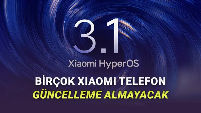 HyperOS 3.1 Güncellemesini Almayacak Xiaomi Telefonlar Belli Oldu