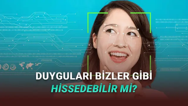 Yapay Zekânın Duyguları Öğrenmesi Bilimsel Olarak Mümkün mü? (Çok Merak Edilen O Konuyu Mercek Altına Aldık) 1