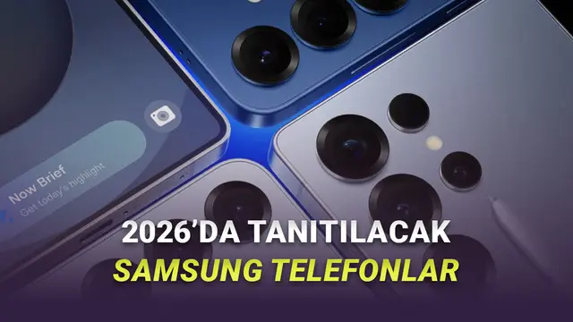 Samsung’un 2026’da Tanıtacağı Amiral Gemisi Telefonlar Ortaya Çıktı (1 Model İptal Olabilir)