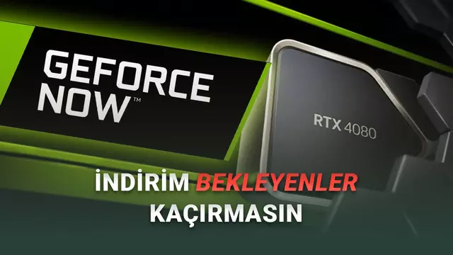 GeForce NOW Fiyatına %50 İndirim Geldi (Bitmeden Yakalayın)