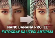 Nano Banana Pro, Binlerce Liralık Uygulamaların İşini Ücretsiz Yapıyor (Eski Fotoğraflarınızı 4K Kaliteye Yükseltebilirsiniz)
