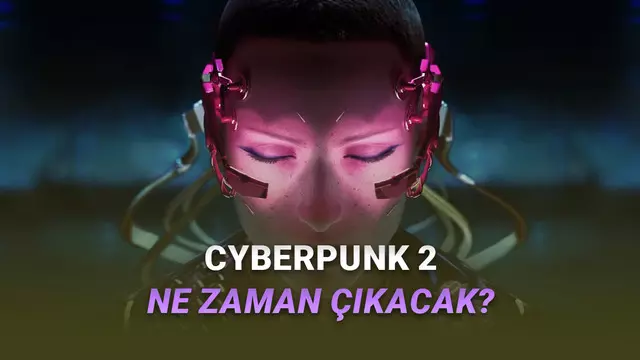 Cyberpunk 2'nin En Erken Ne Zaman Çıkacağı Açıklandı