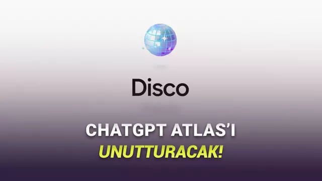 Google, Yapay Zekâ Ajanı da Olan Yeni Tarayıcısı Disco'yu Duyurdu: İşte Tüm İnterneti Değiştirecek Özellikleri!