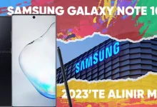 Samsung Galaxy Note 10 Bugün Hala Alınır mı?