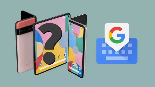 Google'dan G-Board'a Yeni Özellik: Katlanabilir Pixel Yolda