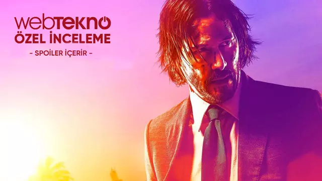 John Wick 3: Parabellum Detaylı İncelemesi (Spoiler)