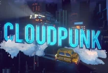 Cyberpunk Macera Oyunu Cloudpunk, PC ve Konsollara Geldi