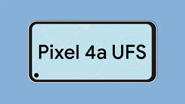 Google Pixel 4a'da UFS 2.1 Depolama Tercih Edilecek