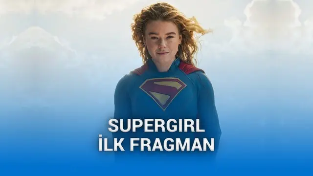 Supergirl filminin ilk fragmanı paylaşıldı