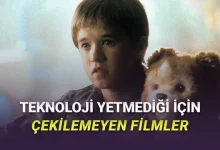 Teknoloji Yetmediği İçin Çekilemeyen ve Ertelenmek Zorunda Kalınan Filmler