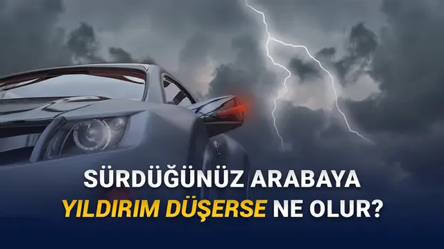 Hareket Halindeki Bir Otomobilin Üzerine Yıldırım Düşerse Ne Olur? 1 Hareket Halindeki Bir Otomobilin Üstüne Yıldırım Düşerse Ne Olur?